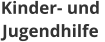 Kinder- und Jugendhilfe